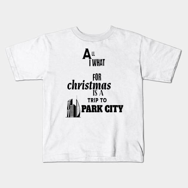All i want for Christmas is a trip to Park City Kids T-Shirt by Imaginate